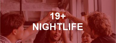 A group of people with the words 19 + nightlife.