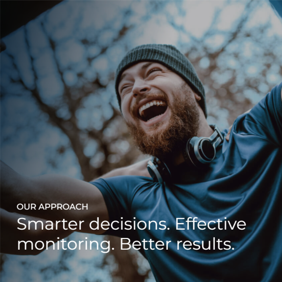 Smarter decisions. effective monitoring. better results