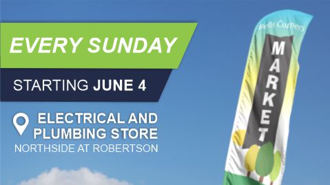 Bells corners market every sunday starting june 4, at the electrical and plumbing store
