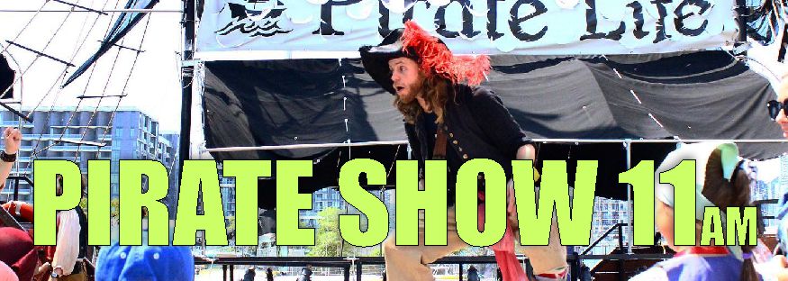 Pirate life pirate show 11 am.