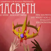 Illustration for "Macbeth" presented by A Company of Fools. Showtime at 7 PM, July 8th - August 24th. Pay what you can, with a suggested $20 donation. The image shows a crown dripping with blood.