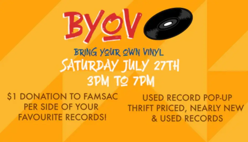 BYOV (Bring Your Own Vinyl) event on Saturday, July 27th, from 3 PM to 7 PM. $1 donations to FAMSAC. Used record pop-up with nearly new and used records.
